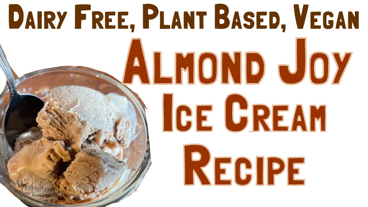 Creamy DairyFree Almond Joy Flavored Ice Cream Recipe Plant Based