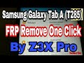 Samsung Galaxy Tab A (T285) FRP Remove One click by Z3x pro