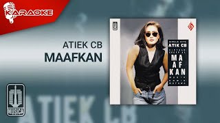 Atiek CB - Maafkan ( Karaoke Video)