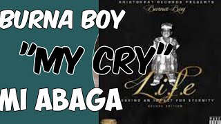 Watch Burna Boy My Cry feat Mi video