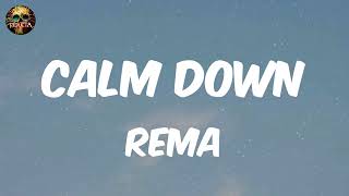 Calm Down - Rema, Ed Sheeran, The Chainsmokers, James Arthur ft  Anne Marie Lyrics