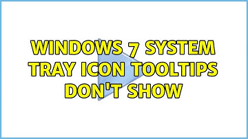 Windows 7 system tray icon tooltips don