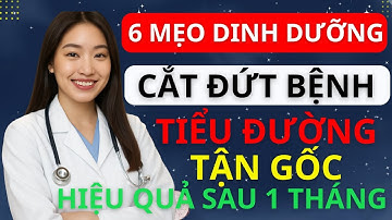 Bác sĩ mách: 6 mẹo dinh dưỡng “cắt đứt” tiểu đường tuýp 2 – hiệu quả chỉ sau 1 tháng | BS MINH HẠNH