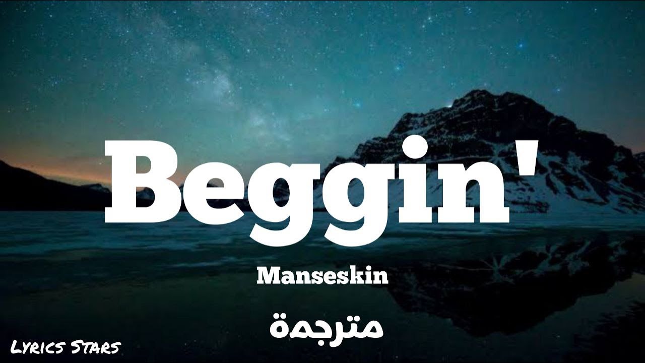 Watch Beggin’ Lyrics مترجمة , Manseskin on YouTube Watch Beggin’ Lyrics مترجمة , Manseskin on YouTube