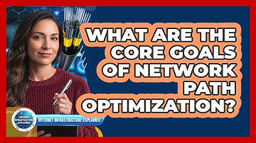 What Are the Core Goals of Network Path Optimization?
