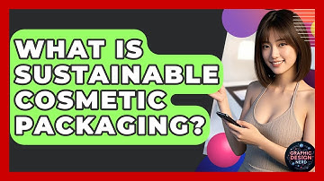 What Is Sustainable Cosmetic Packaging? - Graphic Design Nerd