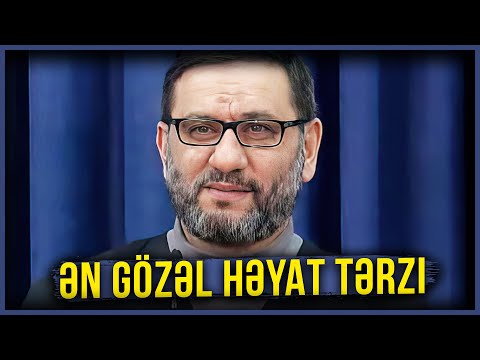 Hacı Şahin - Ən gözəl həyat tərzi