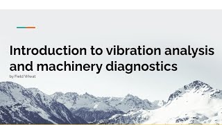 Vibration Analysis Series - EP.1 | Introduction to vibrational analysis and machinery diagnostic