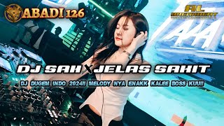 DJ SAH x JELAS SAKIT BREAKBEAT INDO GALAU MELODY TERBARU 2024!! SPESIAL REQ ABADI126