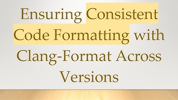 Ensuring Consistent Code Formatting with Clang-Format Across Versions