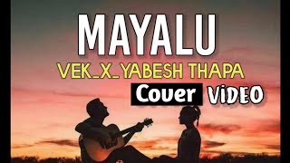 Mayalu/Vek X Yabesh Thapa/Cover/Pradeep Khadka
