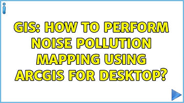 GIS: How to perform Noise Pollution Mapping using ArcGIS for Desktop?