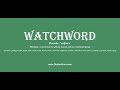 watchword: Pronounce watchword with Phonetic, Synonyms and Examples