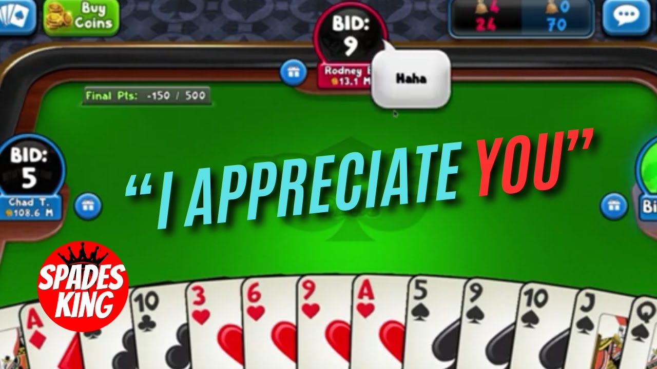 "Oh, this how they cheat? This is so lame, come on!" Spades King
