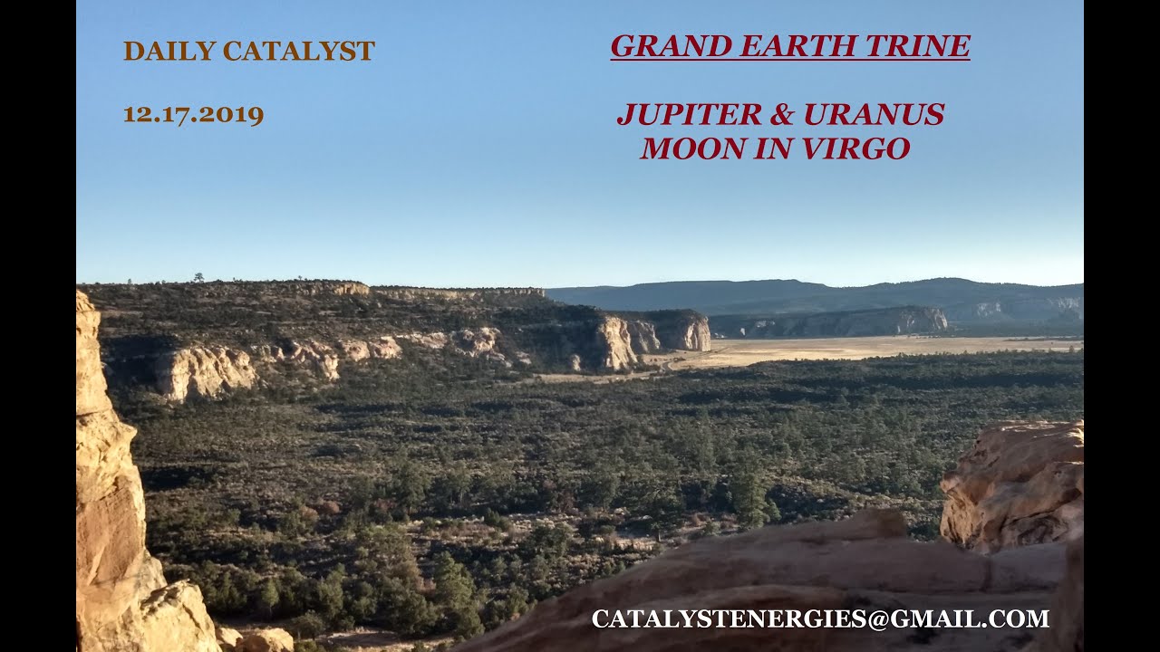 Daily Catalyst - 12.17.2019:  GRAND EARTH TRINE