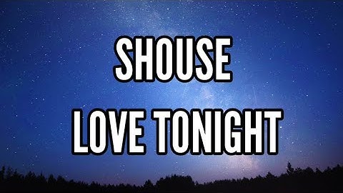 Thumbnail of Shouse - Love Tonight [REMIX] (Lyrics)