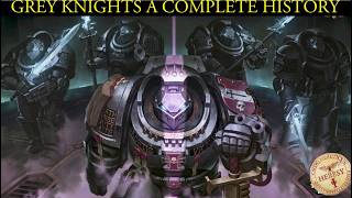 The Grey Knights: A Complete History of Space Marine chapter 666| Warhammer 40K Lore