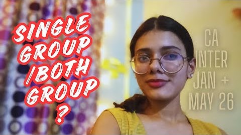 How To Choose Between Single Group Or Both Groups |CA Inter Jan 2026 & May 2026 |