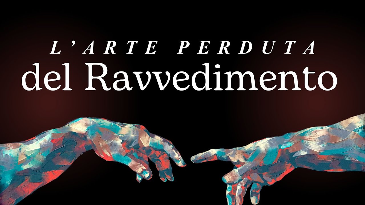 L'arte Perduta del Ravvedimento | Antonio Morra [Predicazione]