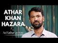 Athar khan hazara  unfiltered insights revealed