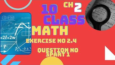 Mathematics 10th class Chapter No 2 exercise 2.4 question no 3 part no 1||video ko Pura dekhen||