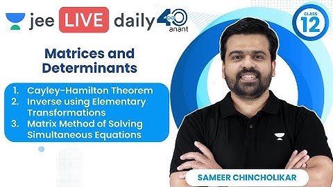 Matrices & Determinants L8 | Cayley- Hamilton Theorem | #jee2024 #jee2025 | Sameer Chincholikar