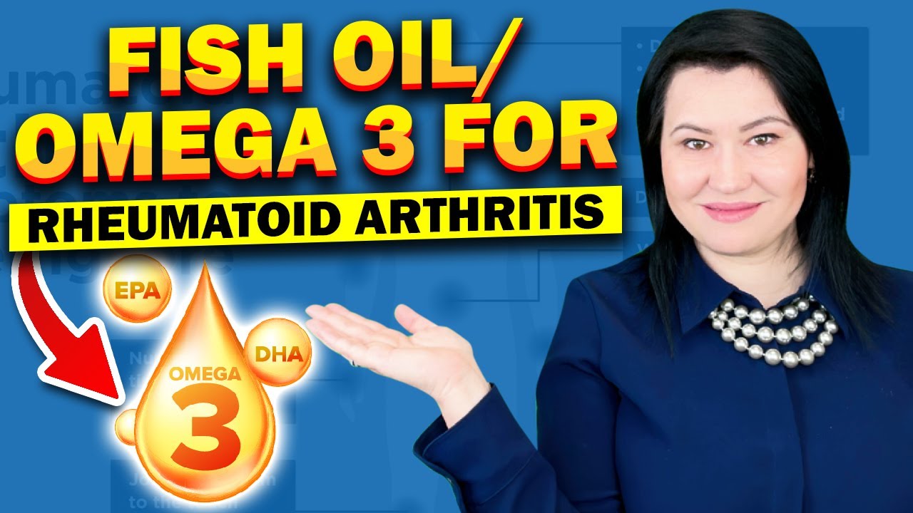 Fish Oil and Omega-3 Fatty Acids for Rheumatoid Arthritis ? - YouTube