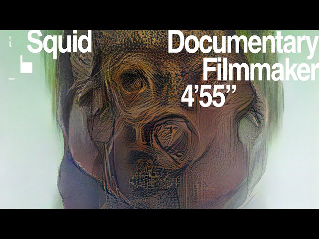 SQUID - DOCUMENTARY FILMMAKER