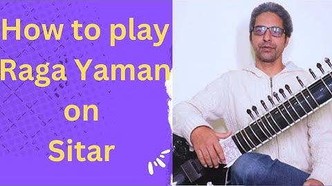 How  to play Raga Yaman Gat on Sitar, for beginner,  part 1