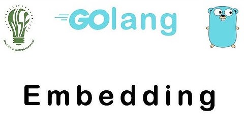 23 | Embedding in Go Lang | Go Tutorial | Go Lang Programming