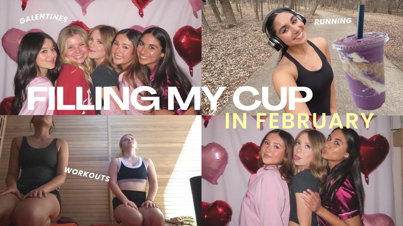 FILLING MY CUP THIS FEBRUARY | ♡ galentine's, half marathon training & doing things I love