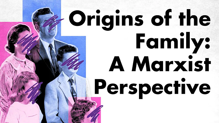 Origins of the Family: A Marxist Perspective
