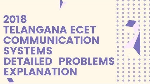 2018 TELANGANA ECET ECE COMMUNICATION SYSTEMS DETAILED EXPLANATION