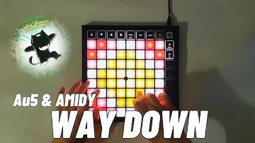 Au5 & AMIDY - Way Down // Launchpad X cover