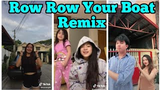 Row Row Your Boat Remix | TIKTOK COMPILATION |