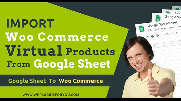 How to import #WooCommerce Virtual products from Google Sheet