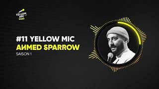 Podcast Yellow Mic #11 – Ahmed Sparrow