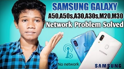 Galaxy A50, A50s , A30, M20, M30 Network Problem Solved