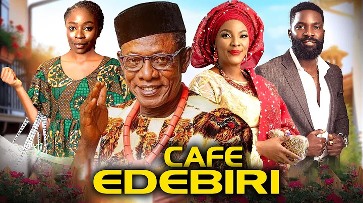 CAFE EDEBIRI (LATEST NOLLYWOOD MOVIE)- NKEM OWOH, BOLAJI OGUNMOLA, TINA MBA , ESO DIKE