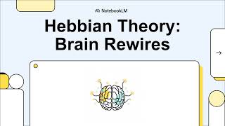 How Your Brain Rewires Itself The Power Of Hebbian Theory Explained