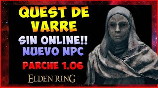 ELDEN RING | QUEST DE VARRÉ SIN ONLINE PRACHE 1.06 | LLEGA RÁPIDO A LA ZONA DE FARMEO!!