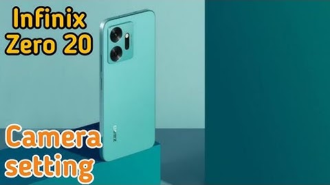 Infinix Zero 20, Camera Feature , Best Camera Setting Infinix Zero 20,Infinix Zero 20,