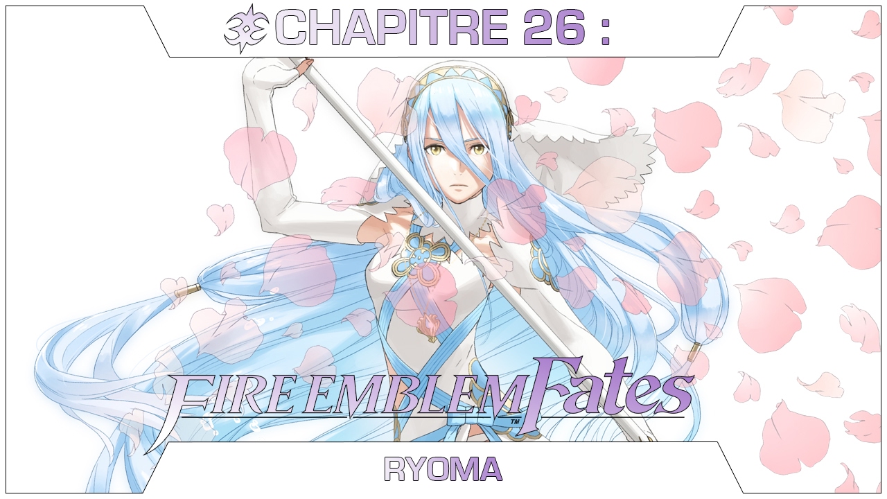 Chapitre 1 : Nohr - Soluce Fire Emblem Fates : Conquête Chapitre 1 : Nohr - Soluce Fire Emblem Fates : Conquête