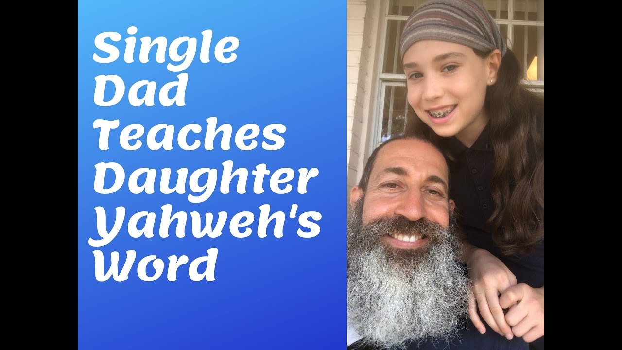 Single Dad Teaches Daughter Yahweh S Word Youtube