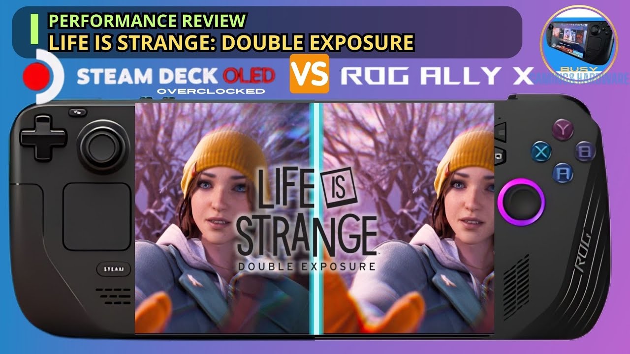 Life is strange Double Exposure Steam Deck OLED VS Asus ROG Ally X ...