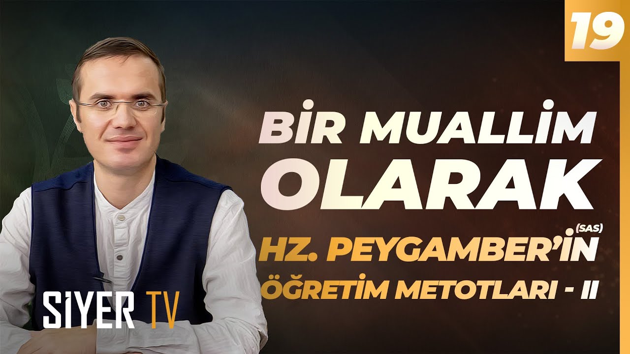 Bir Muallim Olarak Hz. Peygamber'in (sas) Öğretim Metotları -2 | Doç. Dr. Muhammed Esat Altıntaş