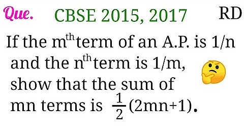 If the (m)th term of an A.P. is 1/n and the (n)th term is 1/m, show that the sum of mn terms is.....