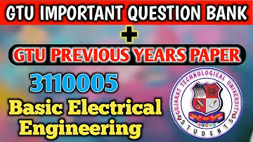 3110005 : BASIC ELECTRICAL ENGINEERING | GTU MOST IMPORTANT QUESTION BANK + GTU PREVIOUS YEARS PAPER