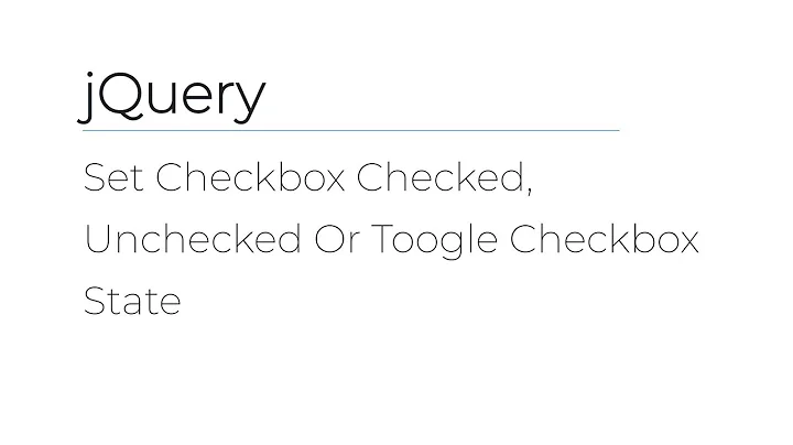 jQuery - Set Checkbox Checked, Unchecked Or Toogle Checkbox State