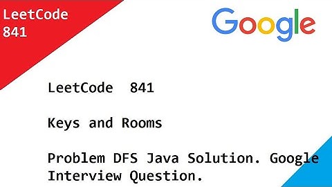 LeetCode  841  Keys and Rooms - Problem DFS Java Solution. Google  Interview Question.